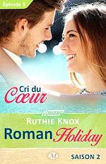Télécharger le livre :  Roman Holiday, T2 : Cri du coeur - Épisode 5