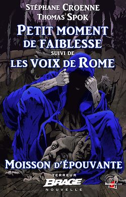 Télécharger le livre :  Moisson d'épouvante, T2 : Petit moment de faiblesse, suivi de Les voix de Rome