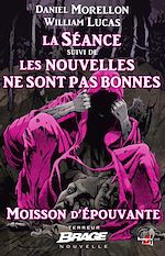 Télécharger le livre :  Moisson d'épouvante, T2 : La Séance, suivi de Les nouvelles ne sont pas bonnes