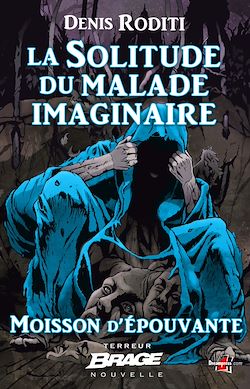 Télécharger le livre :  Moisson d'épouvante, T2 : La Solitude du malade imaginaire