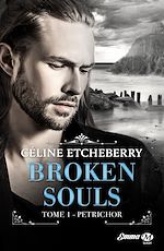 Télécharger le livre :  Broken Souls, T1 : Petrichor
