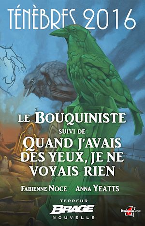 Téléchargez le livre :  Ténèbres 2016, T1 : Le Bouquiniste, suivi de Quand j'avais des yeux, je ne voyais rien