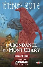 Download this eBook Ténèbres 2016, T1 : L'Abondance du Mont Chary