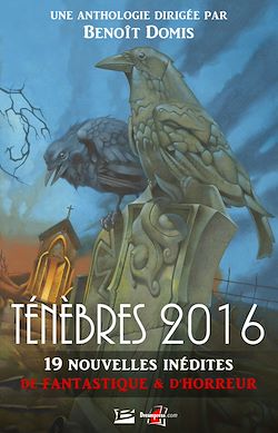 Télécharger le livre :  Ténèbres 2016, T1 : Ténèbres 2016