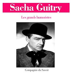 Télécharger le livre :  Sacha Guitry