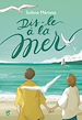 Télécharger le livre :  Dis-le à la mer