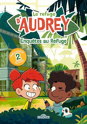 Téléchargez le livre :  Le Refuge d'Audrey – Enquêtes au Refuge – Lecture roman jeunesse – Dès 7 ans