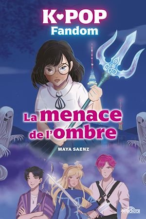 Téléchargez le livre :  K-Pop Fandom – La menace de l'ombre – Lecture jeunesse – Romance coréenne surnaturelle ados – Dès 10 ans