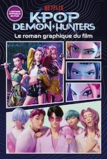 Télécharger le livre :  KPop Demon Hunters - Le roman graphique du film - Édition officielle en français
