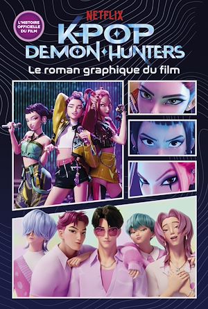 Téléchargez le livre :  KPop Demon Hunters - Le roman graphique du film - Édition officielle en français