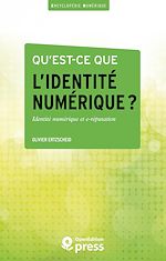 Télécharger le livre :  Qu'est-ce que l'identité numérique ?