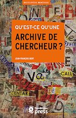 Télécharger le livre :  Qu'est-ce qu'une archive de chercheur ?