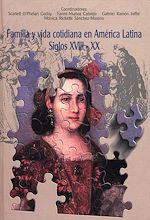 Download this eBook Familia y vida cotidiana en América Latina, siglos XVIII-XX