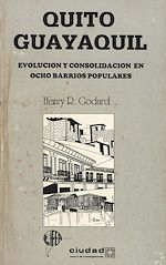 Download this eBook Quito, Guayaquil: evolución y consolidación en ocho barrios populares