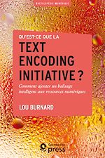 Télécharger le livre :  Qu'est-ce que la Text Encoding Initiative ?