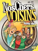 Download this eBook Nos Chers Voisins - Tome 1 - Voisins sous surveillance !