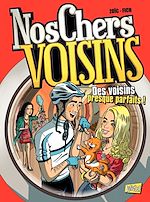 Download this eBook Nos Chers Voisins - Tome 2 - Des Voisins presque parfaits