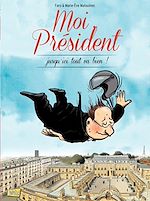 Download this eBook Moi président - Tome 2 - Jusqu'ici tout va bien !