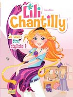 Télécharger le livre :  Lili Chantilly - Tome 1 - Je veux être styliste