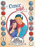 Télécharger le livre :  Les filles au chocolat - Tome 7 - Cœur salé