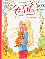 Télécharger le livre :  Willa et la passion des animaux - Tome 1 - Retour aux sources