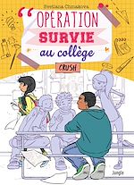Télécharger le livre :  Opération Survie au collège - Tome 3 - Crush