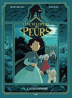 Télécharger le livre :  L'encyclopédie des peurs - Tome 1 - L'achluophobie