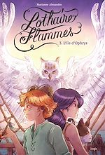 Télécharger le livre :  Lothaire Flammes - Tome 3 - L'Île d'Ophrys