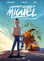 Télécharger le livre :  Les incroyables histoires de Miguel - Tome 1 - Braquage à la mexicaine