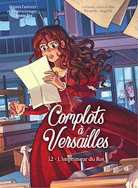 Téléchargez le livre :  Complots à Versailles - Tome 12 - L'imprimeur du Roi