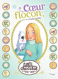Téléchargez le livre :  Les filles au chocolat - Tome 15 - Coeur Flocon