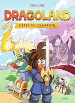 Télécharger le livre :  Dragoland - Tome 1 - L'épée du champion