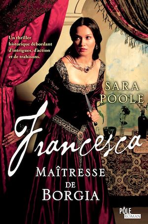 Téléchargez le livre :  Francesca, Maîtresse de Borgia