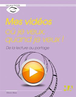 Télécharger le livre :  Mes vidéos où je veux, quand je veux !