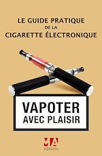 Télécharger le livre :  Le Guide pratique de la cigarette électronique