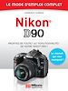 Télécharger le livre :  Nikon D90 - Le mode d'emploi complet