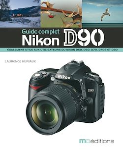 Télécharger le livre :  Le guide complet du Nikon D90