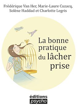 Télécharger le livre :  La bonne pratique du lâcher prise