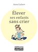 Télécharger le livre :  Élever ses enfants sans crier