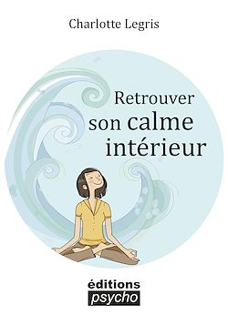 Télécharger le livre :  Retrouver son calme intérieur