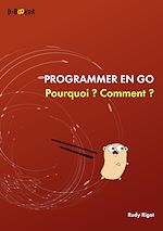 Télécharger le livre :  Programmer en Go : Pourquoi ? Comment ?