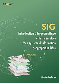 Téléchargez le livre :  SIG – Introduction à la géomatique et mise en place d'un système d'information géographique libre