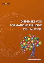 Télécharger le livre :  Dispensez vos formations en ligne avec Moodle