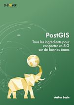 Télécharger le livre :  PostGIS – Tous les ingrédients pour concocter un SIG sur de bonnes bases