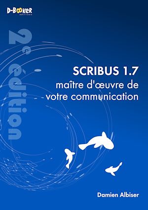 Téléchargez le livre :  Scribus 1.7, maître d'œuvre de votre communication