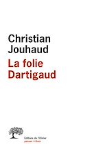 Télécharger le livre :  La Folie Dartigaud