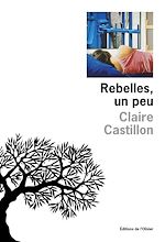 Télécharger le livre :  Rebelles, un peu