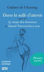 Download this eBook Dans la salle d'attente suivi de Le corps des hommes et David Vincent les a vus