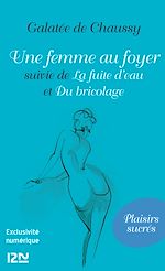Download this eBook Une femme au foyer suivie de La fuite d'eau et Du bricolage