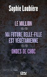 Télécharger le livre :  Le million suivi de Ma future belle-fille est végétarienne et Ondes de choc
